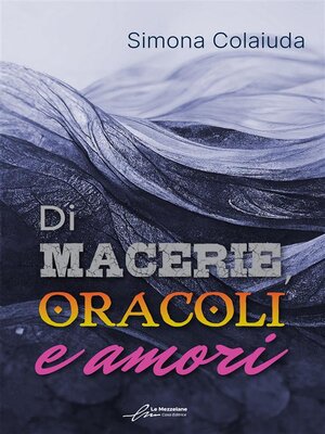 cover image of Di macerie, oracoli e amori